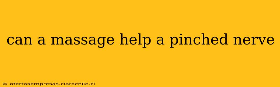 can a massage help a pinched nerve