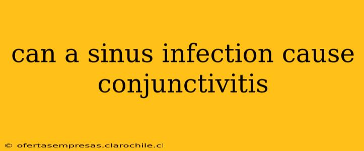 can a sinus infection cause conjunctivitis