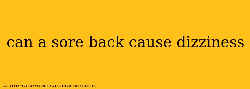 can a sore back cause dizziness