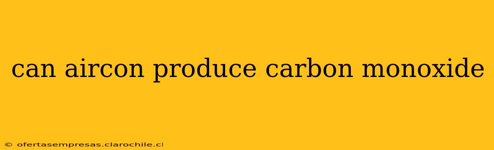 can aircon produce carbon monoxide