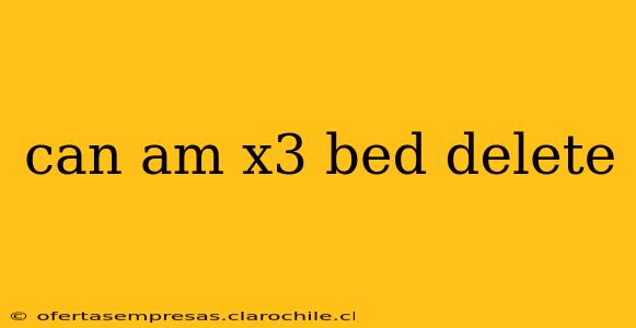 can am x3 bed delete