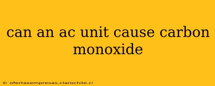 can an ac unit cause carbon monoxide