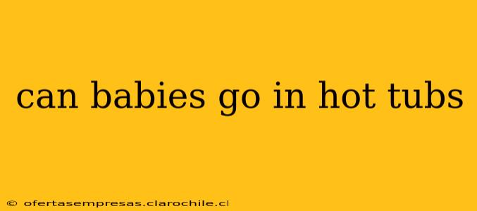 can babies go in hot tubs