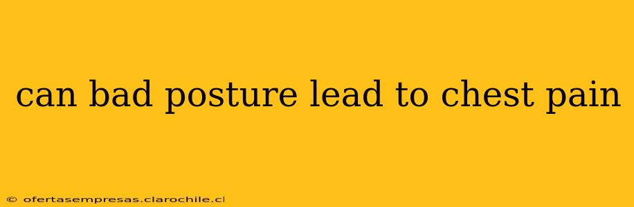 can bad posture lead to chest pain
