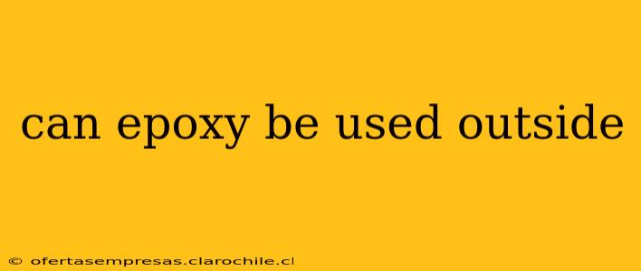 can epoxy be used outside