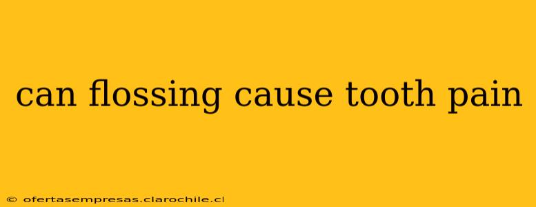 can flossing cause tooth pain