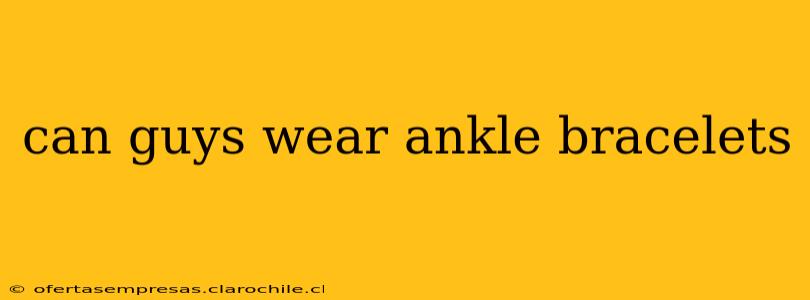 can guys wear ankle bracelets