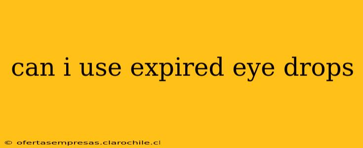 can i use expired eye drops