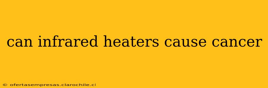 can infrared heaters cause cancer