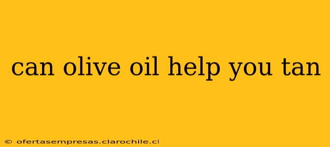 can olive oil help you tan