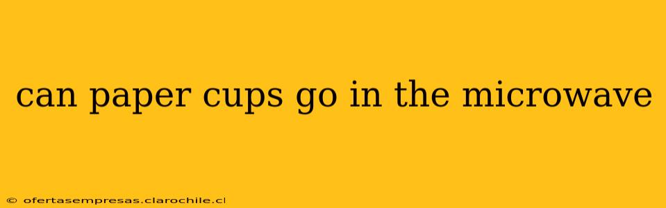 can paper cups go in the microwave