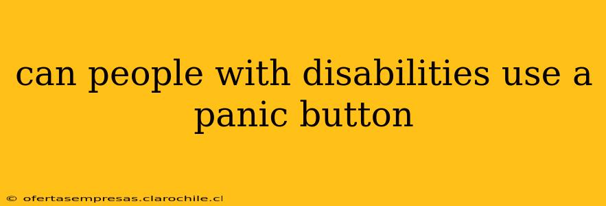 can people with disabilities use a panic button