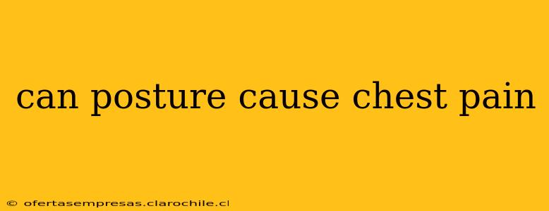 can posture cause chest pain
