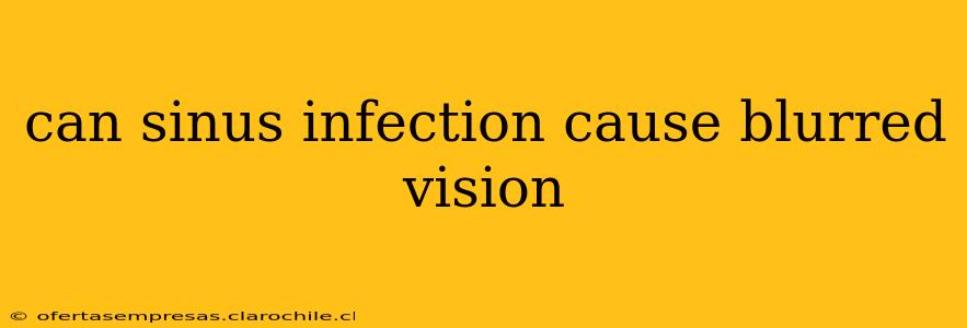 can sinus infection cause blurred vision