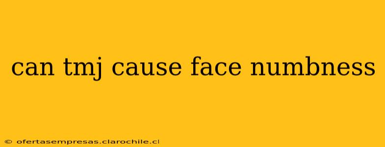 can tmj cause face numbness