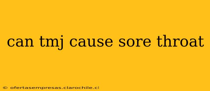 can tmj cause sore throat