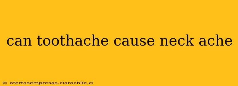 can toothache cause neck ache