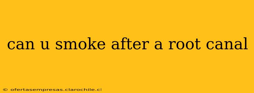 can u smoke after a root canal