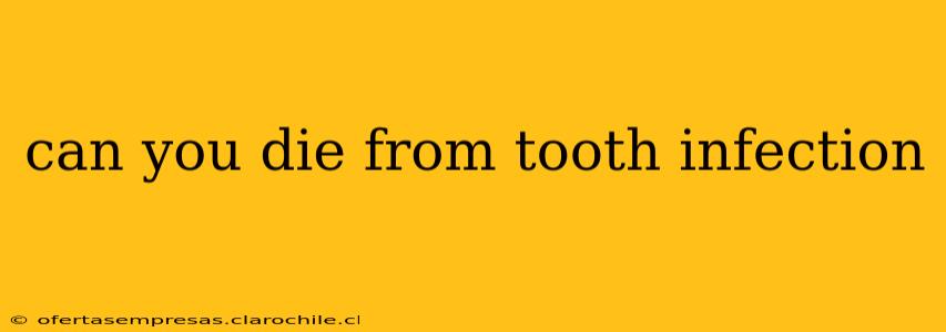 can you die from tooth infection