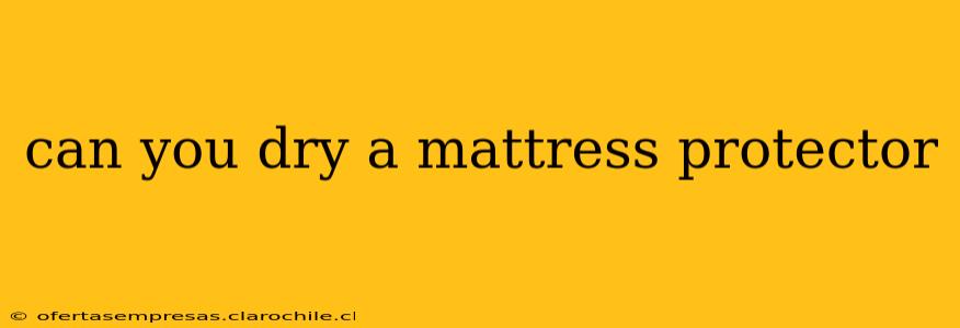 can you dry a mattress protector