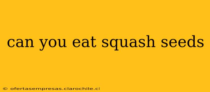 can you eat squash seeds