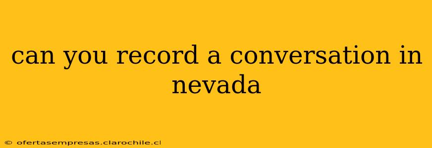 can you record a conversation in nevada
