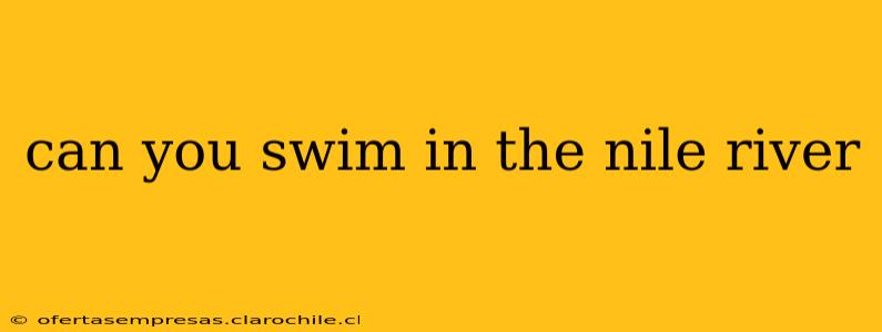 can you swim in the nile river