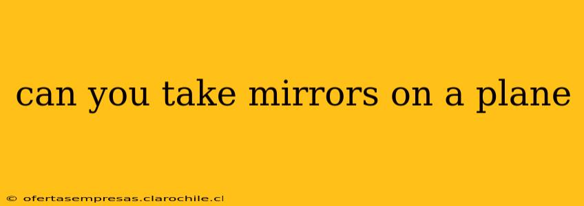 can you take mirrors on a plane