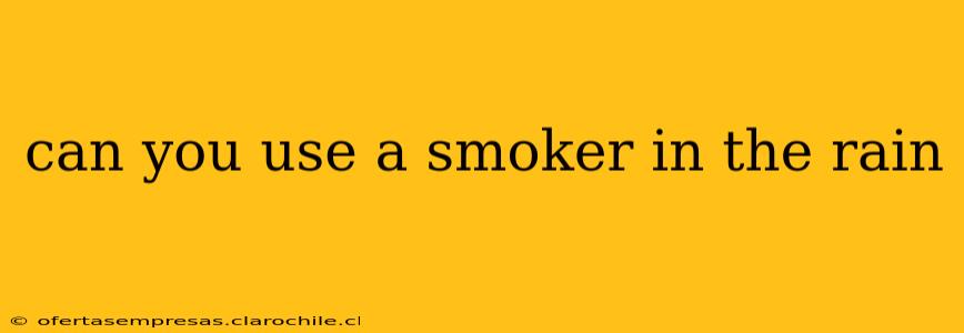 can you use a smoker in the rain