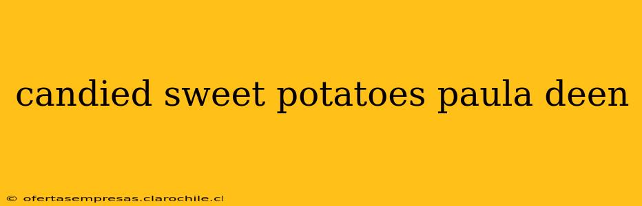 candied sweet potatoes paula deen