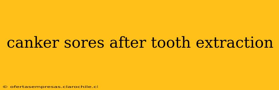 canker sores after tooth extraction
