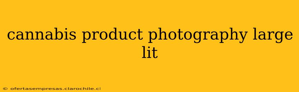 cannabis product photography large lit