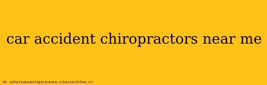 car accident chiropractors near me