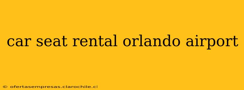 car seat rental orlando airport