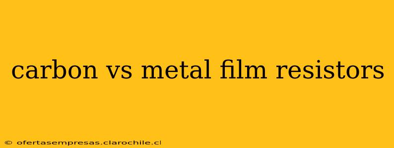 carbon vs metal film resistors