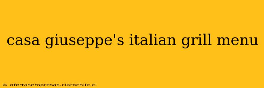 casa giuseppe's italian grill menu
