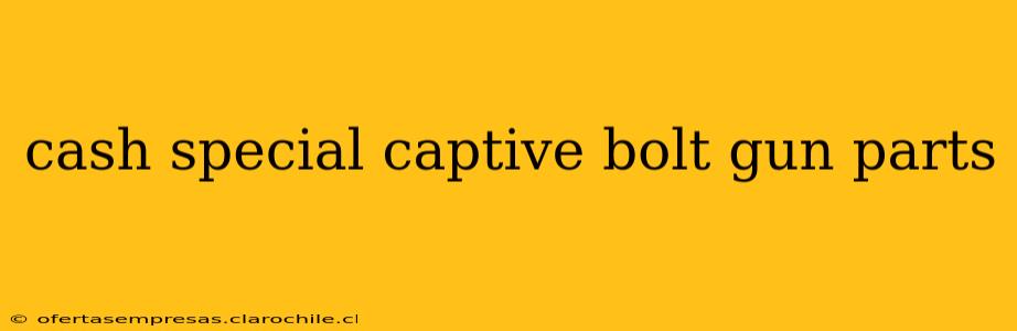 cash special captive bolt gun parts