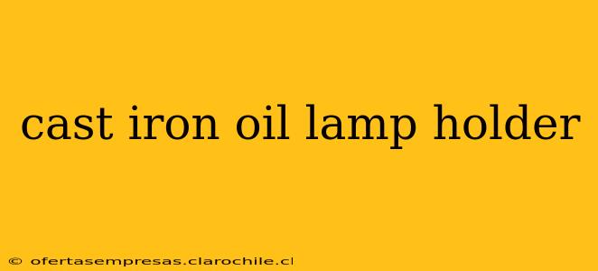 cast iron oil lamp holder