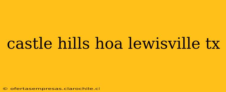 castle hills hoa lewisville tx