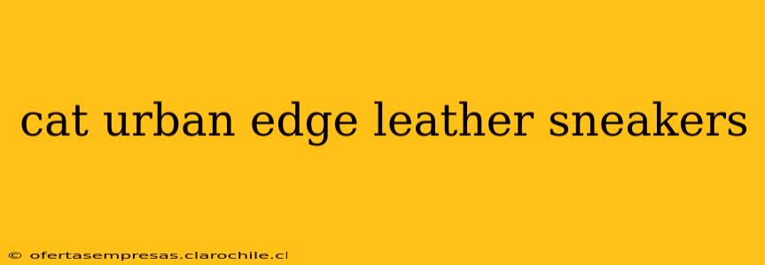 cat urban edge leather sneakers