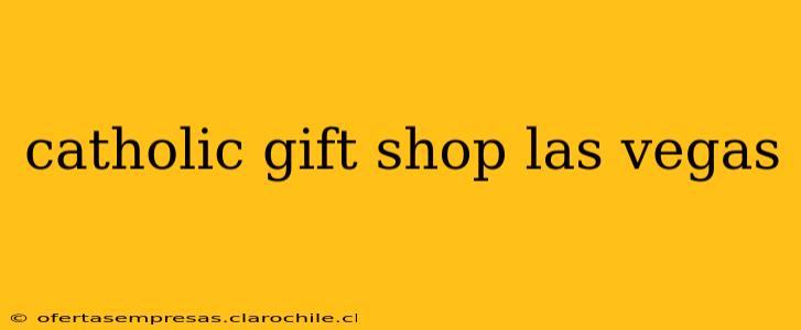 catholic gift shop las vegas