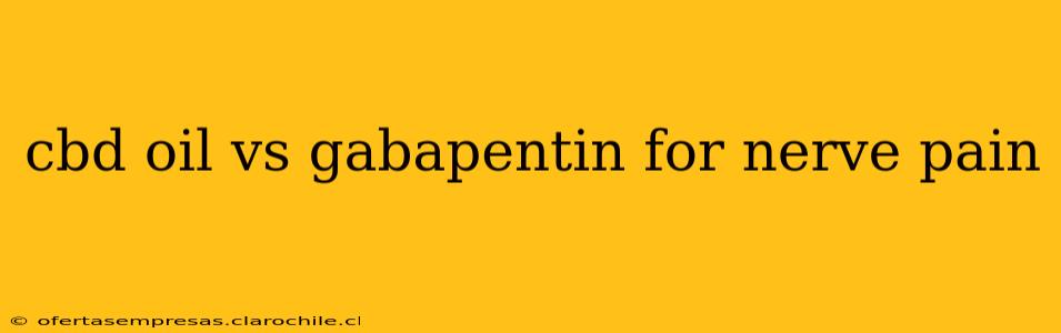 cbd oil vs gabapentin for nerve pain