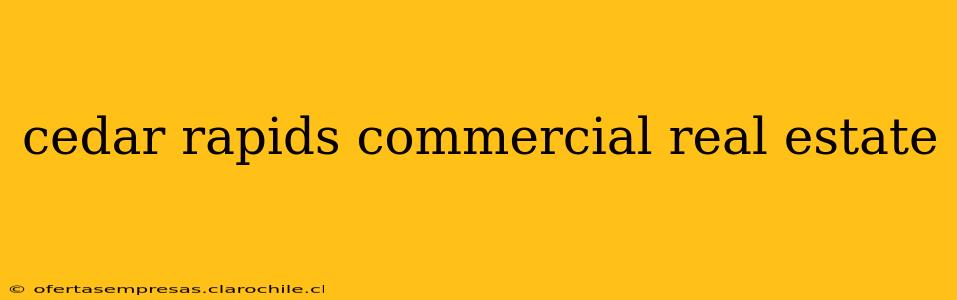 cedar rapids commercial real estate