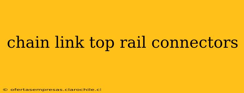 chain link top rail connectors
