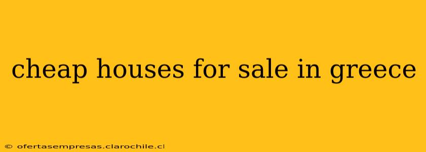 cheap houses for sale in greece