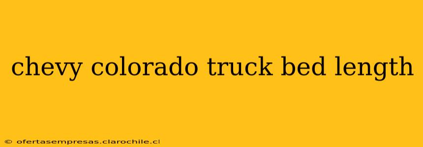 chevy colorado truck bed length