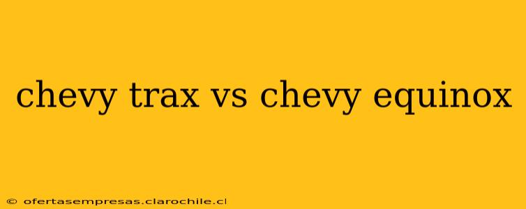 chevy trax vs chevy equinox