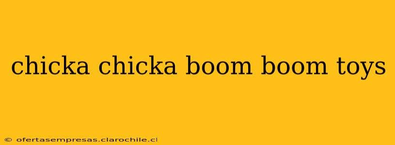 chicka chicka boom boom toys