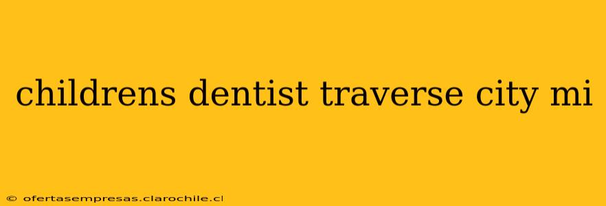 childrens dentist traverse city mi