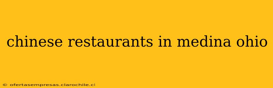 chinese restaurants in medina ohio